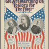 We are marching on to glory for the flag