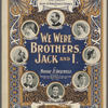 We were brothers, Jack and I