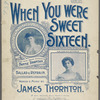 When you were sweet sixteen
