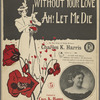 Without your love, ah, let me die