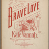 Brave love