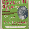 Don't speak of her faults