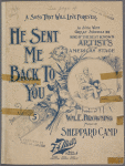 He sent me back to you