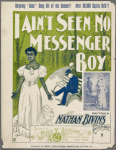 I ain't seen no messenger boy