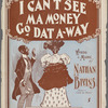 I can't see ma money go dat a-way