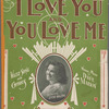 I love you and you love me
