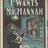 I wants my Hannah