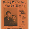 I've found you, honey, found you, now be mine