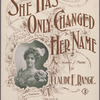 She has only changed her name
