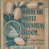 Where the sweet magnolias bloom