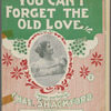 You can't forget the old love