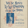 You'se honey to yo' mammy just de same