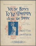 You'se honey to yo' mammy just de same