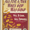 All for a man who's God was gold