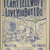 I can't tell why I love you, but I do