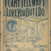 I can't tell why I love you, but I do