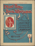 I must have been a dreamin'  [I must a been a dreamin']