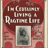 I'm certainly living a ragtime life