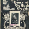 In the house of too much trouble