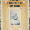 I've got troubles of my own