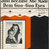 Just because she made dem goo-goo eyes