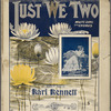 Just we two