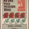 My own wild Western Rose