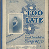 Too late