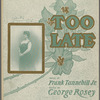 Too late