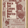 When the clouds have drifted by