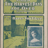 When the harvest days are over. (Jessie dear)