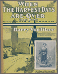 When the harvest days are over. (Jessie dear)
