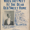 When they meet at the dear old sweet home