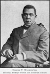 Booker T. Washington; President, Tuskegee Normal and Industrial Institute.