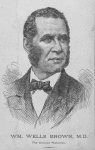 Wm. Wells Brown, M.D. The Colored Historian