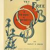Fettered Yet Free