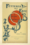 Fettered Yet Free