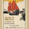 Gold : a novel of Dutch India.