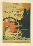 Stories of the Wagner Opera.