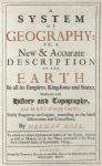  A system of geography, or, A new & accurate description of the earth in all its empires, kingdoms and states...