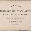 Atlas of the Borough of Manhattan, city of New York. Desk and Library edition [title page]