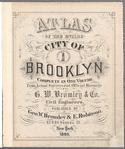 Atlas of the entire city of Brooklyn, complete in one volume.  From actual surveys and official records by G. W. Bromley & Co.