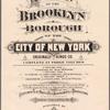 Atlas of the Brooklyn borough of the City of New York : originally Kings Co.; complete in three volumes ... based upon official maps and plans ...