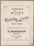 Robinson's atlas of Kings County, New York : compiled from official records ...
