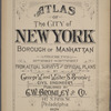 Atlas of the city of New York, borough of Manhattan. From actual  surveys and official plans