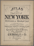 Atlas of the city of New York, borough of Manhattan. From actual  surveys and official plans