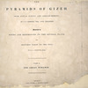 The pyramids of Gizeh, from actual survey and admeasurement...