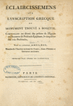Éclaircissemens sur l'inscription grecque du monument trouvé a Rosette, ...