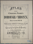 Atlas and owners names, borough of the Bronx, sections 9 & 10 : from actual surveys and official plans