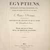 Monuments Égyptiens, bas-reliefs, peintures, inscriptins, etc., d'après les dessins exécutés sur les lieux par E. Prisse d'Avennes, pour faire suite aux Monuments de l'Égypte et de la Nubie de Champollion-le-jeune